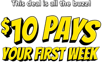 This deal is all the buzz! $10 pays your first week.